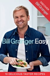 Discover Bill Granger: 10 Delicious, Taster Recipes from  Easy 