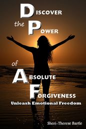 Discover the Power of Absolute Forgiveness