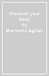 Discover your body