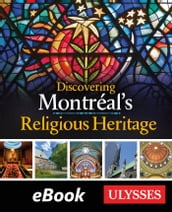 Discovering Montréal s Religious Heritage