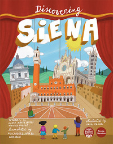 Discovering Siena. Ediz. illustrata - Maura Martellucci - Simona Merlo
