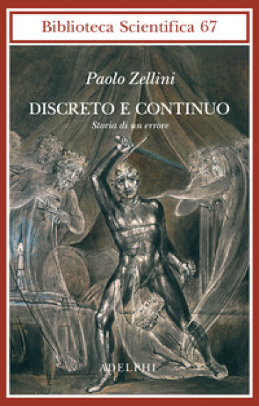 Discreto e continuo. Storia di un errore - Paolo Zellini