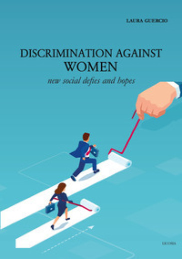 Discrimination against women. New social defies and hopes - Laura Guercio