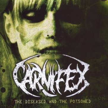 Diseased and poisoned - CARNIFEX