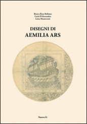 Disegni di Aemilia Ars. Ediz. illustrata