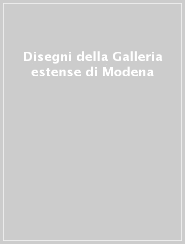 Disegni della Galleria estense di Modena