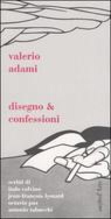 Disegno & confessioni - Valerio Adami