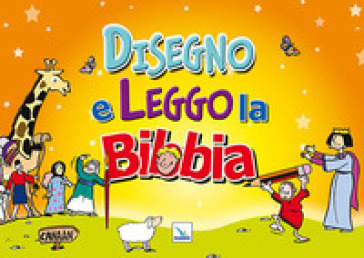 Disegno e leggo la Bibbia. Ediz. a colori