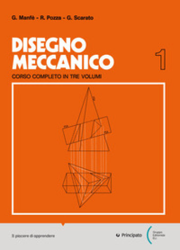 Disegno meccanico. Per le Scuole superiori. Vol. 2 - Giovanni Manfè - Rino Pozza - Giovanni Scarato