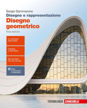 Disegno e rappresentazione. Disegno geometrico. Per le Scuole superiori. Con e-book - Sergio Sammarone