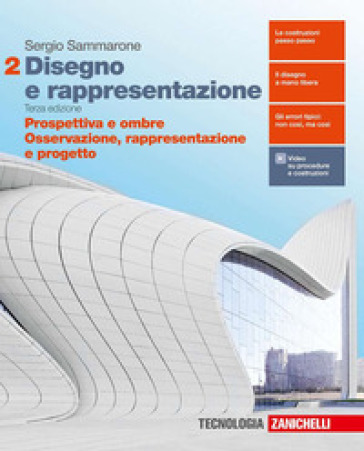 Disegno e rappresentazione. Per le Scuole superiori. Con e-book. 2. - Sergio Sammarone