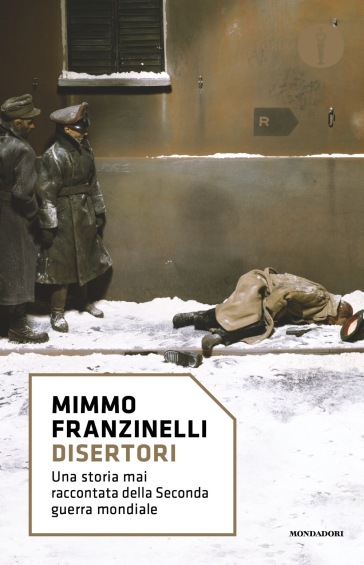 Disertori. Una storia mai raccontata della seconda guerra mondiale - Mimmo Franzinelli