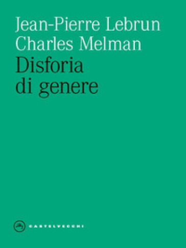 Disforia di genere - Jean-Pierre Lebrun - Charles Melman