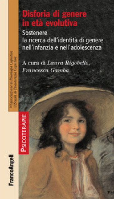 Disforia di genere in età evolutiva. Sostenere la ricerca dell'identità di genere nell'infanzia e nell'adolescenza