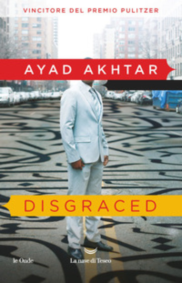 Disgraced - Ayad Akhtar