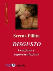 Disgusto. Fruizione e rappresentazione