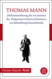 [Diskussionsbeitrag für ein Seminar der »Progressive Citizens of America« zur Behandlung Deutschlands]