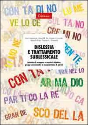 Dislessia e trattamento sublessicale. Attività di recupero su analisi sillabica, gruppi consonantici e composizione di parole. CD-ROM - Susi Cazzaniga - Anna Maria Re - Cesare Cornoldi - Silvana Poli - Patrizio Emanuele Tressoldi