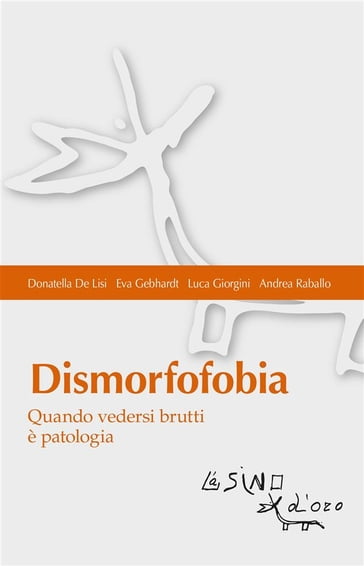 Dismorfofobia - Luca Giorgini - Donatella De Lisi - Eva Gebhardt - Andrea Raballo