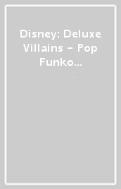 Disney: Deluxe Villains - Pop Funko Vinyl Figure E