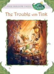 Disney Fairies: The Trouble with Tink