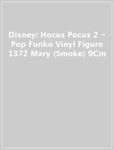 Disney: Hocus Pocus 2 - Pop Funko Vinyl Figure 1372 Mary (Smoke) 9Cm