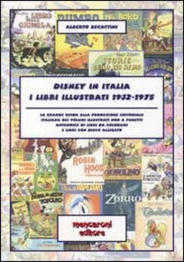 Disney in Italia. I libri illustrati 1932-1975 - Alberto Becattini