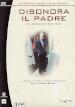 Disonora Il Padre (Box 3 Dvd)