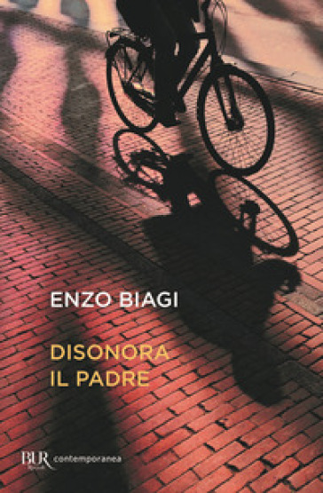 Disonora il padre - Enzo Biagi