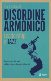 Disordine armonico. Leadership e jazz