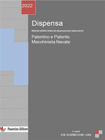 Dispensa Patentino e Patente Macchinista Navale - Nuova Edizione 2022 - Luigi Scarnecchia