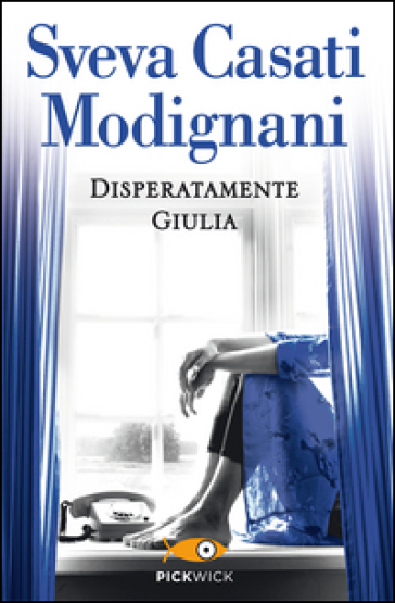 Disperatamente Giulia - Sveva Casati Modignani