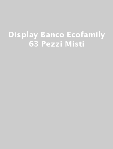 Display Banco Ecofamily 63 Pezzi Misti