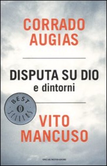 Disputa su Dio e dintorni - Corrado Augias - Vito Mancuso