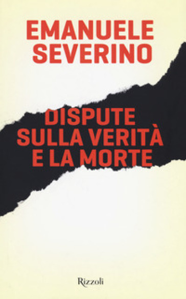Dispute sulla verità e la morte - Emanuele Severino