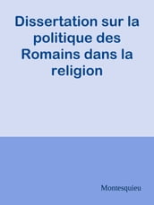 Dissertation sur la politique des Romains dans la religion