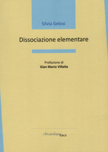 Dissociazione elementare - Silvia Gelosi