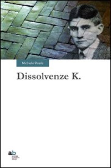 Dissolvenze K - Michele Ruele