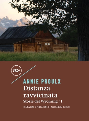 Distanza ravvicinata - Alessandra Sarchi - Annie Proulx