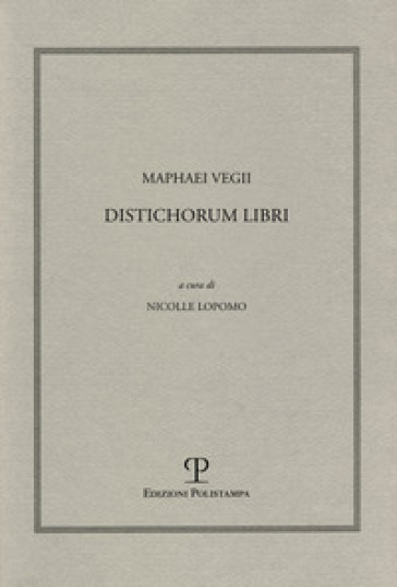Distichorum libri - Maffeo Vegio