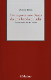 Distinguere uno Stato da una banda di ladri. Etica e diritto nel XX secolo