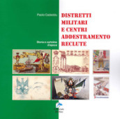 Distretti militari e centri addestramento reclute. Storia e cartoline d epoca