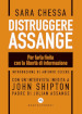 Distruggere Assange. Per farla finita con la libertà di informazione