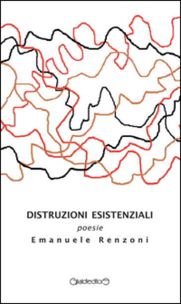 Distruzioni esistenziali - Emanuele Renzoni