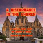 Disturbance in the Church, A