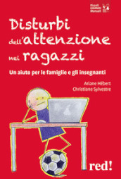 Disturbi dell attenzione nei ragazzi. Un aiuto per le famiglie e gli insegnanti