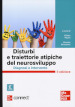 Disturbi e traiettorie atipiche del neurosviluppo. Diagnosi e intervento. Con Connect. Con ebook