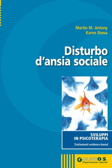 Disturbo d'ansia sociale - Karen Rowa - Martin M. Antony