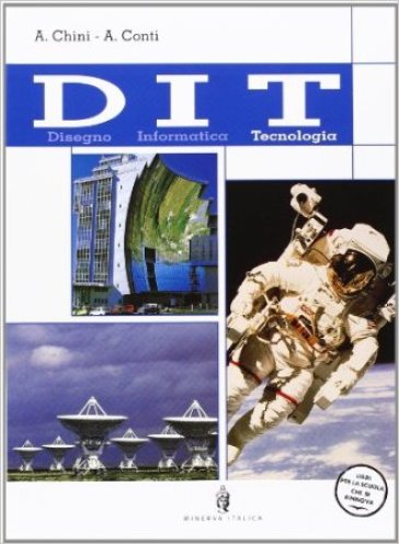 Dit. Disegno, informatica, tecnologia. Disegno. 24 tavole per il disegno geometrico e tecnico. Tecnologia (3 vol.) - NA - Antonio Conti - Andrea Chini