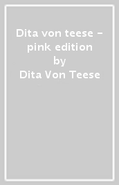 Dita von teese - pink edition